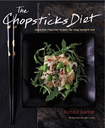 The Chopsticks Diet: Japanese-Inspired Recipes for Easy Weight-Loss