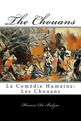 The Chouans: La Comdie Humaine: Les Chouans - Wormeley, Katharine Prescott (Translated by), and De Balzac, Honore