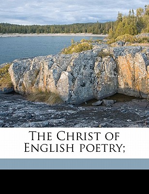 The Christ of English poetry - Stubbs, Charles William