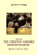 The Christian Assembly: Concepts, Music Principles & Trends, and General Topics