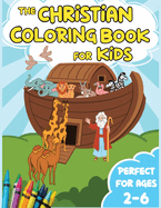 The Christian Coloring Book for Kids: Iconic Bible Stories from the Old and New Testament