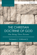 The Christian Doctrine of God, One Being Three Persons