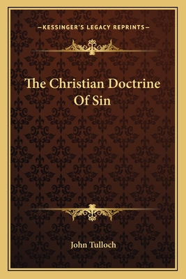 The Christian Doctrine Of Sin - Tulloch, John