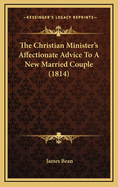 The Christian Minister's Affectionate Advice to a New Married Couple (1814)