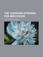 The Christian Offering for MDCCCXXXII