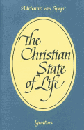 The Christian State of Life - Von Speyr, Adrienne