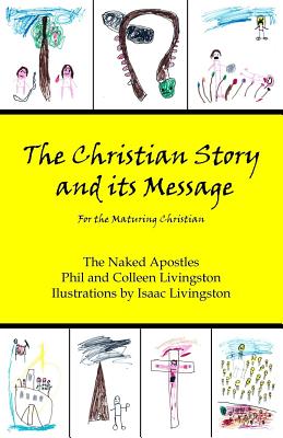 The Christian Story and its Message: For the Maturing Christian - Livingston, Colleen, and Livingston, Phil