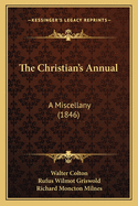 The Christian's Annual: A Miscellany (1846)