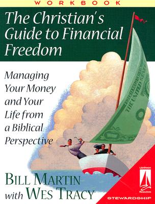 The Christian's Guide to Financial Freedom: Workbook: Workbook - Martin, Bill