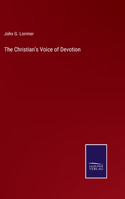 The Christian's Voice of Devotion - Lorimer, John G