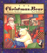 The Christmas Bear - Stickland, Henrietta, and Stickland, Paul