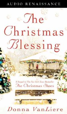 The Christmas Blessing - VanLiere, Donna, and Wyman, Oliver (Read by)