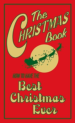 The Christmas Book: How to Have the Best Christmas Ever - Foster, Juliana