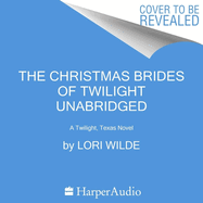 The Christmas Brides of Twilight: A Twilight, Texas Novel