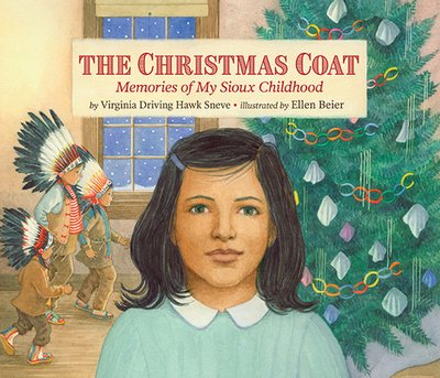 The Christmas Coat: Memories of My Sioux Childhood - Sneve, Virginia Driving Hawk