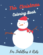The Christmas Coloring Book For Toddlers & Kids: Coloring Book For Children Ages 2-8, Great Gift for Boys & Girls .