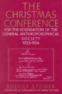 The Christmas Conference: For the Foundation of the General Anthroposophical Society, 1923/1924 (Cw 260)