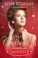 The Christmas Eve Daughter: A Time Travel Novel