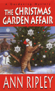 The Christmas Garden Affair: A Gardening Mystery - Ripley, Ann