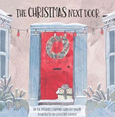 The Christmas Next Door - Creaser, T.A., and Langley-Swain, Samuel