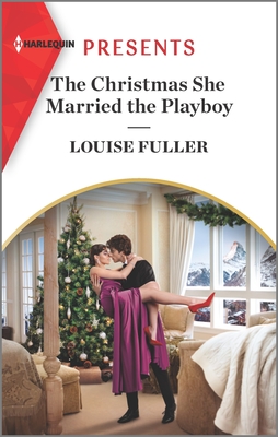 The Christmas She Married the Playboy: An Uplifting International Romance - Fuller, Louise
