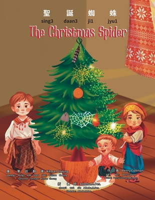 The Christmas Spider: Yale Romanization for Cantonese Pronunciation - Coltman, Med Res Penny, and Cheung Ph D (Cantab), Kit, and Cheung, Kitman (Translated by)