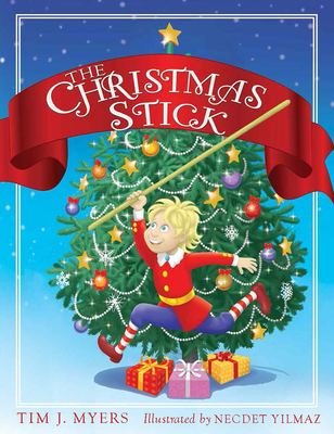 The Christmas Stick - Myers, Tim J