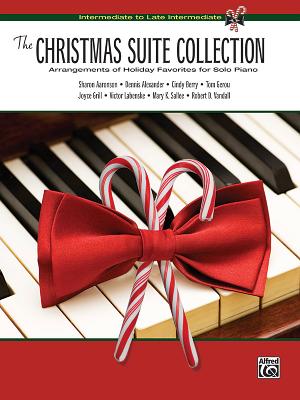 The Christmas Suite Collection: Arrangements of Holiday Favorites for Solo Piano - Tornquist, Carol (Editor)