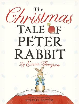 The Christmas Tale of Peter Rabbit - Thompson, Emma