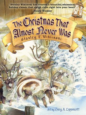 The Christmas That Almost Never Was - Wiklinski, Stanley E