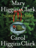 The Christmas Thief - Clark, Mary Higgins, and Clark, Carol Higgins