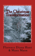The Christmas Transformation: A fairytale about love, trust, and faith...