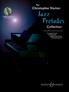 The Christopher Norton Jazz Preludes Collection: 14 Original Pieces for Solo Piano Based on Jazz Styles