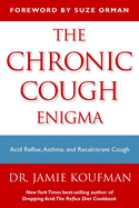 The Chronic Cough Enigma: How to Recognize Neurogenic and Reflux Related Cough