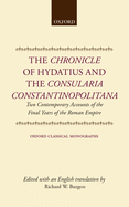 The Chronicle of Hydatius and the Consularia Constantinopolitana: Two Contemporary Accounts of the Final Years of the Roman Empire