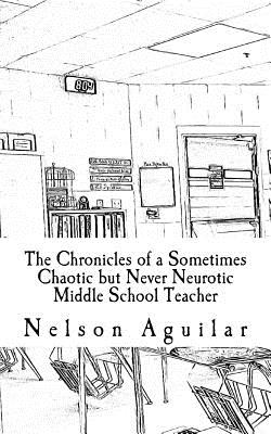 The Chronicles of a Sometimes Chaotic but Never Neurotic Middle School Teacher: Revolution - Vargas, Diana (Contributions by), and Aguilar, Nelson