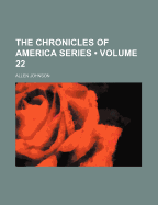 The Chronicles of America Series (Volume 22) - Johnson, Allen