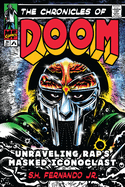 The Chronicles of Doom: Unraveling Rap's Masked Iconoclast