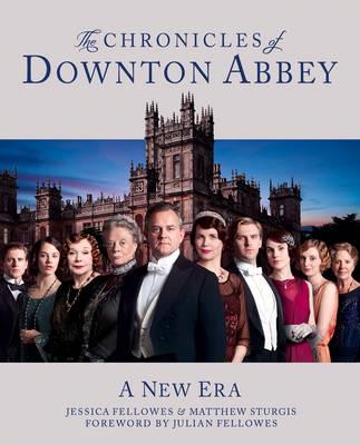 The Chronicles of Downton Abbey (Official Series 3 TV tie-in) - Fellowes, Jessica, and Sturgis, Matthew