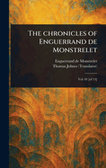 The Chronicles of Enguerrand De Monstrelet