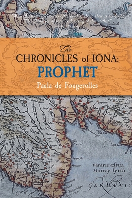 The Chronicles of Iona: Prophet - De Fougerolles, Paula