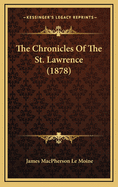 The Chronicles of the St. Lawrence (1878)