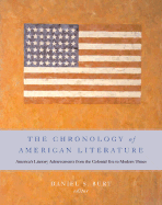 The Chronology of American Literature: America's Literary Achievements from the Colonial Era to Modern Times