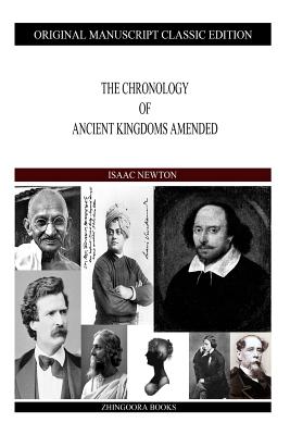 The Chronology Of Ancient Kingdoms Amended - Newton, Isaac, Sir