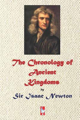 The Chronology of Ancient Kingdoms - Carter, John W, and Newton, Isaac