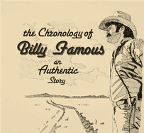 The Chronology of Billy Famous: An Authentic Story