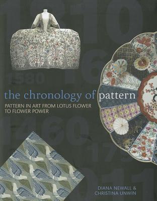 The Chronology of Pattern: Pattern in Art from Lotus Flower to Flower Power - Newall, Diana, and Unwin, Christina