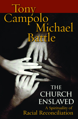 The Church Enslaved - Campolo, Tony, and Battle, Michael, and Campolo, Anthony