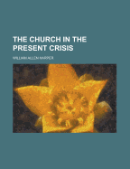 The Church in the Present Crisis