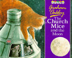The Church Mice and the Moon - Oakley, Graham